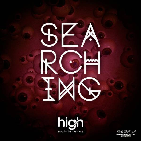 High Maintenance – Searching EP