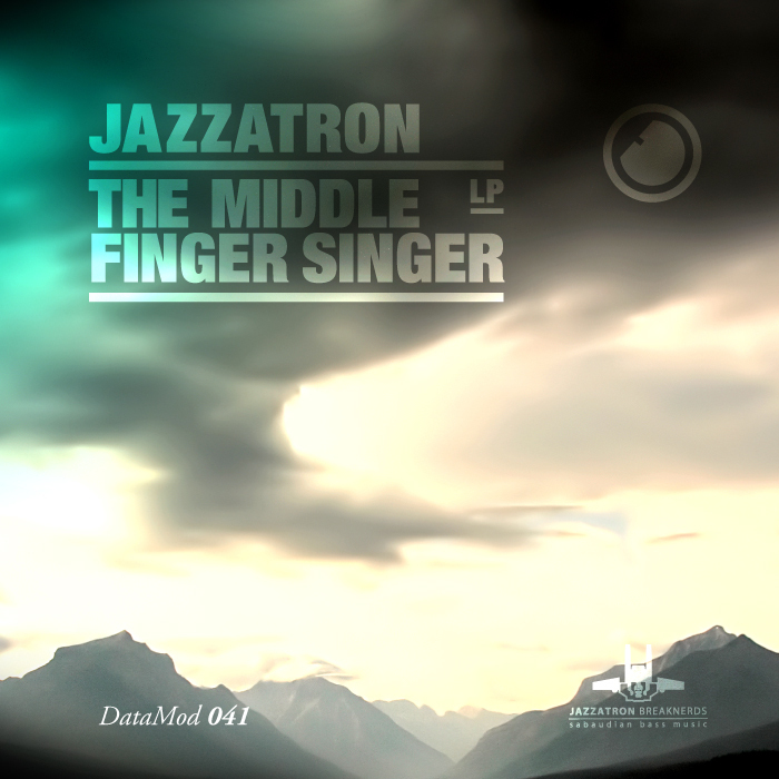 Jazzatron – The Middle Finger Singer LP
