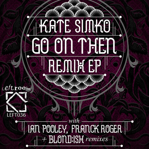 Kate Simko – Go On Then Remix EP