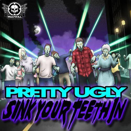 Pretty Ugly – Sink Your Teeth In