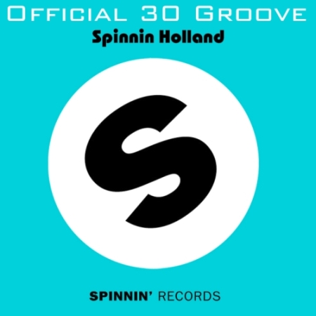 Spinnin’ Records Official 30 Groove
