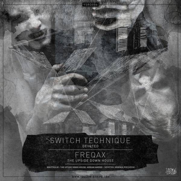 Switch Technique & Freqax – Devoted / The Upside Down House