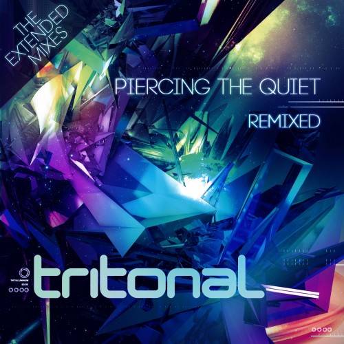 Tritonal – Piercing The Quiet Remixed (The Extended Mixes)