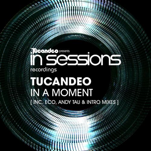 Tucandeo – In A Moment