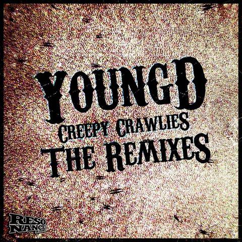 Young D – Creepy Crawlies (The Remixes)