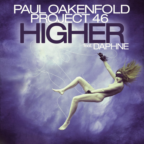 Paul Oakenfold & Project 46 feat. Daphne – Higher