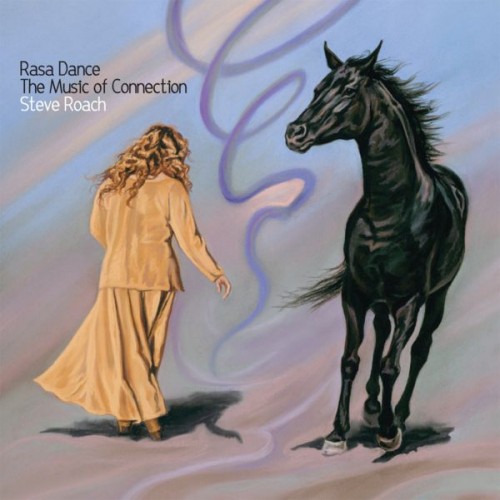 Steve Roach – Rasa Dance – The Music Of Connection