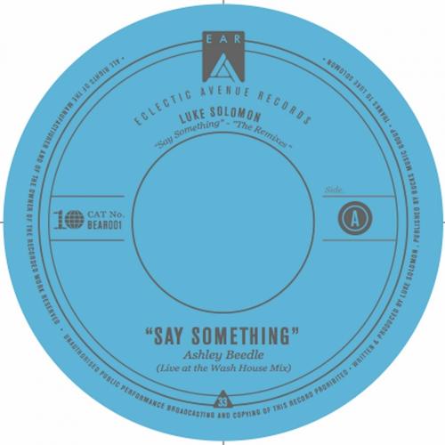 Luke Solomon – Say Something (Remixes)