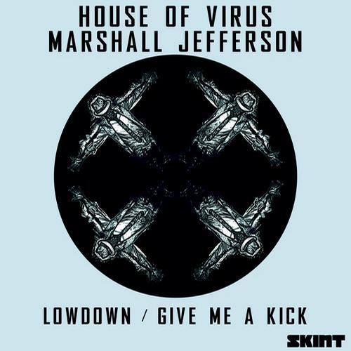 Marshall Jefferson & House Of Virus – Lowdown / Give Me A Kick