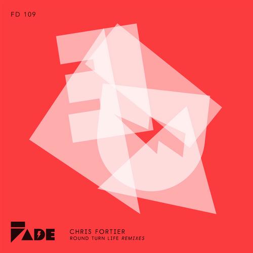Chris Fortier – Round Turn Life Remixes