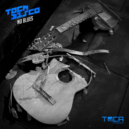 Tocadisco – No Blues