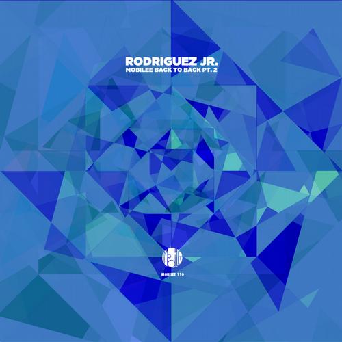 Rodriguez Jr. – O Amor: Mobilee Back To Back Pt. 2