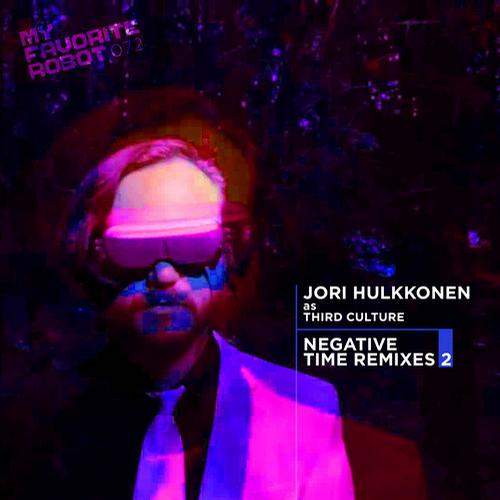 Jori Hulkkonen, Third Culture, JiiHoo & Olga Kouklaki – Negative Time Remixes 2