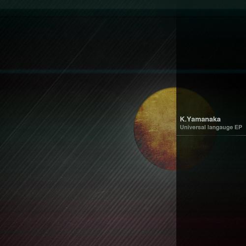 K.Yamanaka – Universal Langauge EP