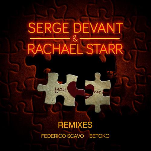 Rachael Starr & Serge Devant – You and Me – Remixes Part 1