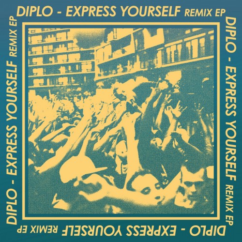 Diplo – Express Yourself Remix EP
