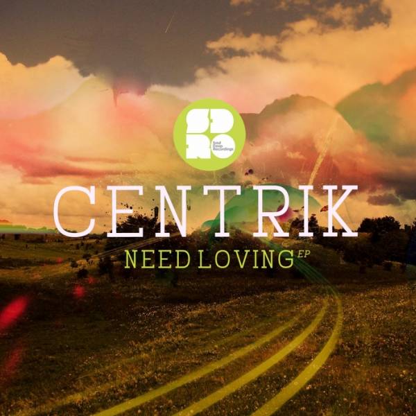 Centrik – Need Loving EP