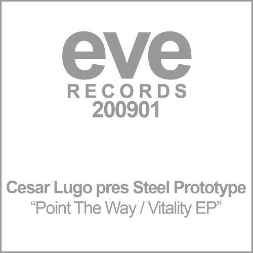 Cesar Lugo pres. Steel Prototype – Point The Way / Vitality