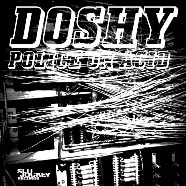 Doshy – Police On Acid EP