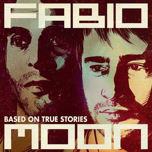 Fabio & Moon – Based On True Stories