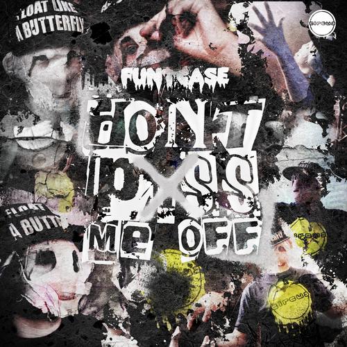 Funtcase – Don’t P*ss Me Off
