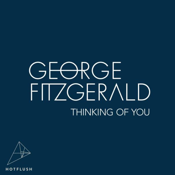 George Fitzgerald – Thinking Of You