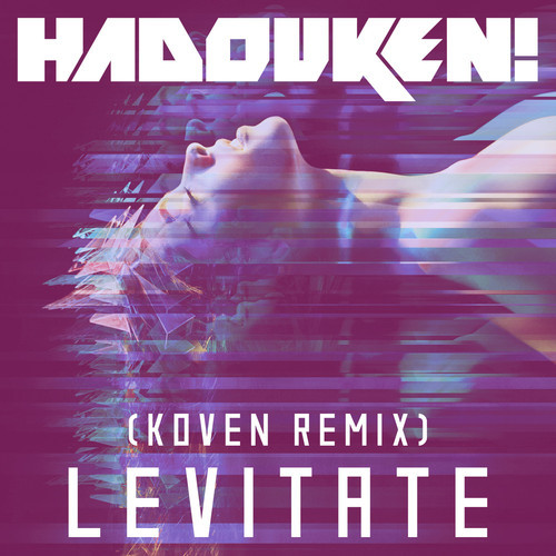 Hadouken – Levitate (Koven Remix)