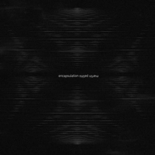 Martin Patino – Encapsulation EP