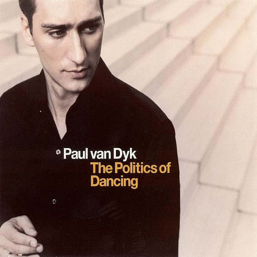 Paul van Dyk – The Politics Of Dancing