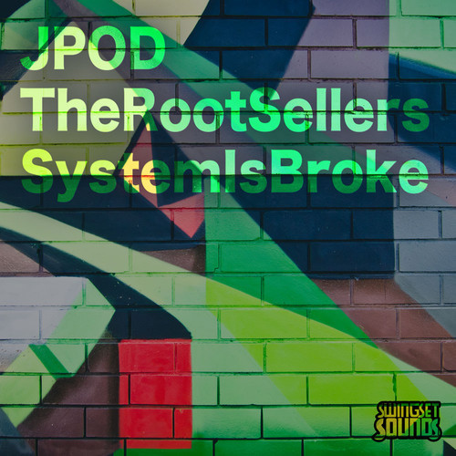 JPod & The Root Sellers – System Is Broke