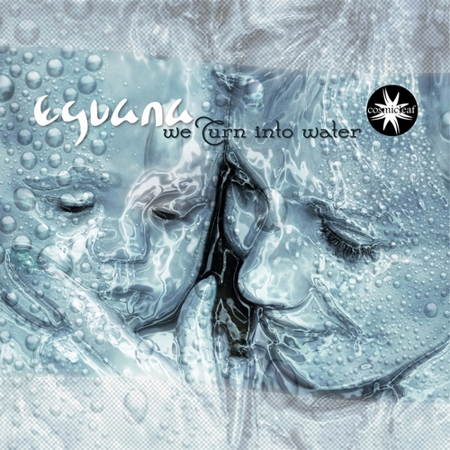 Eguana – We Turn Into Water