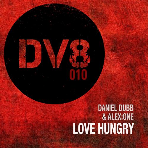 Daniel Dubb & Alex:one – Love Hungry