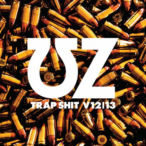 UZ – Trap Shit V12/13