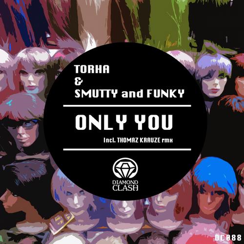 Torha & Smutty and Funky – Only You EP