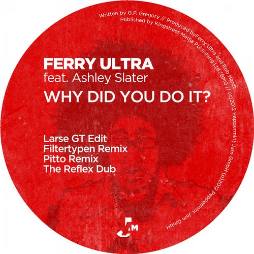 Ferry Ultra & Ashley Slater – Why Did You Do It (Remixes)