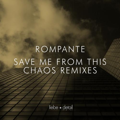 Rompante – Save Me from This Chaos (Remixes)