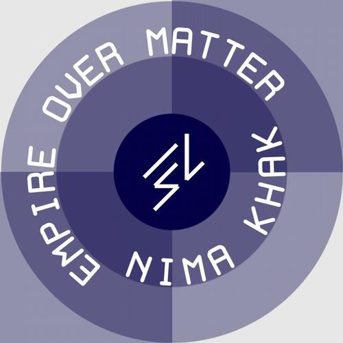 Nima Khak – Empire Over Matter