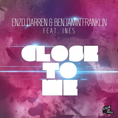Benjamin Franklin & Enzo Darren feat. Ines – Close to Me