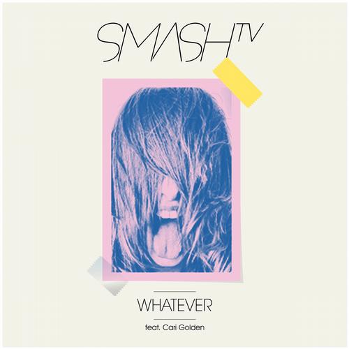 Smash TV Feat. Cari Golden – Whatever