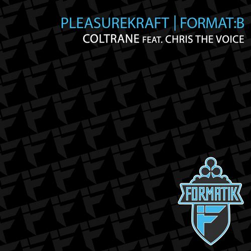 Format:B & Pleasurekraft feat. Chris The Voice – Coltrane