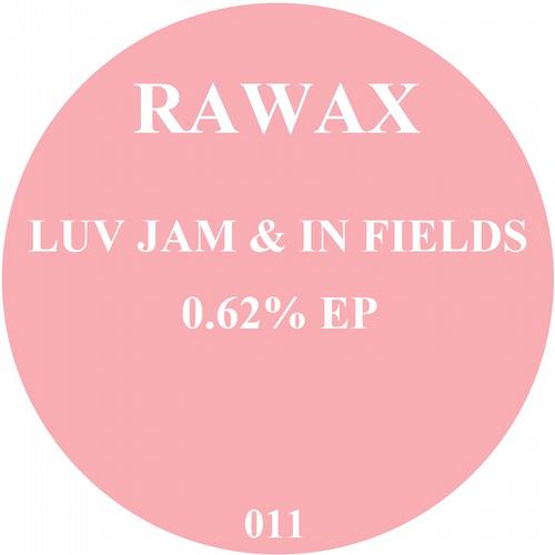 Luv Jam & In Fields – 0.62% EP