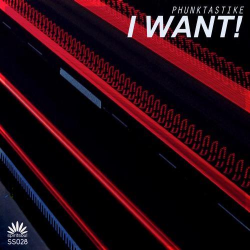 Phunktastike – I Want