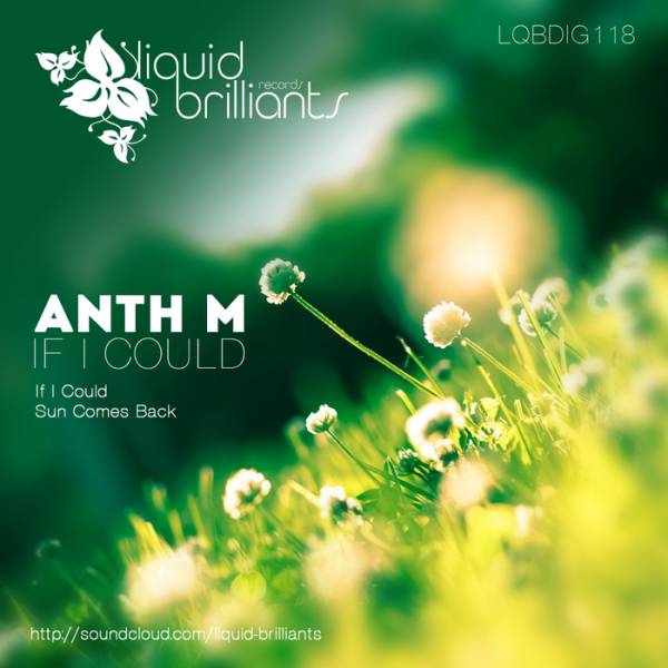 Anth M – If I Could / Sun Comes Back
