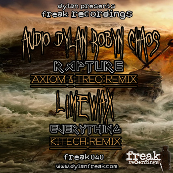 Audio, Dylan & Robyn Chaos / Limewax – Rapture (Axiom & Treo Remix) / Everything (Kitech Remix)
