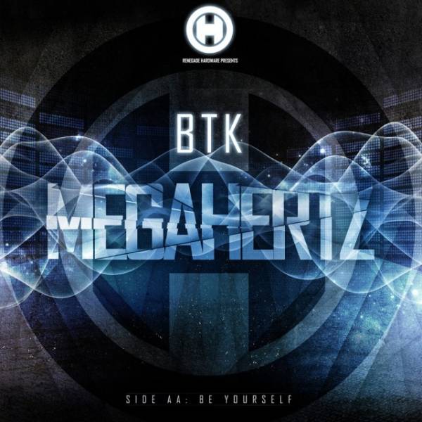 BTK – Megahertz / Be Yourself