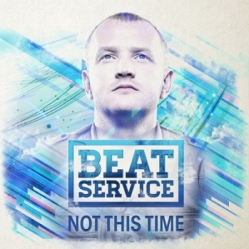 Beat Service – Not This Time