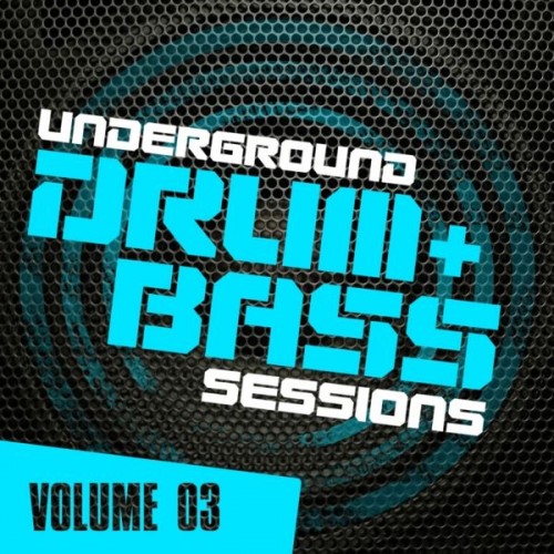 Underground Drum & Bass Sessions Volume 3