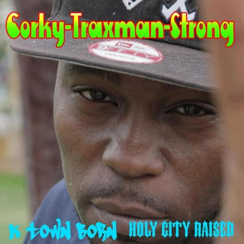 Traxman – K Town Born/Holy City Raised