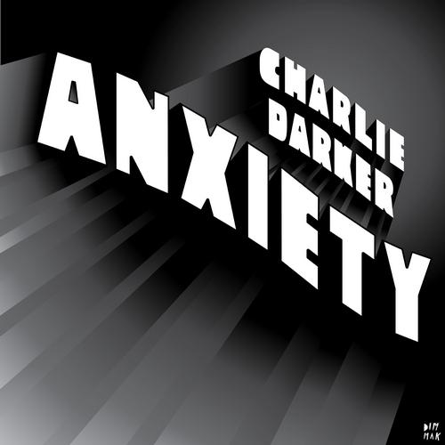 Charlie Darker – Anxiety