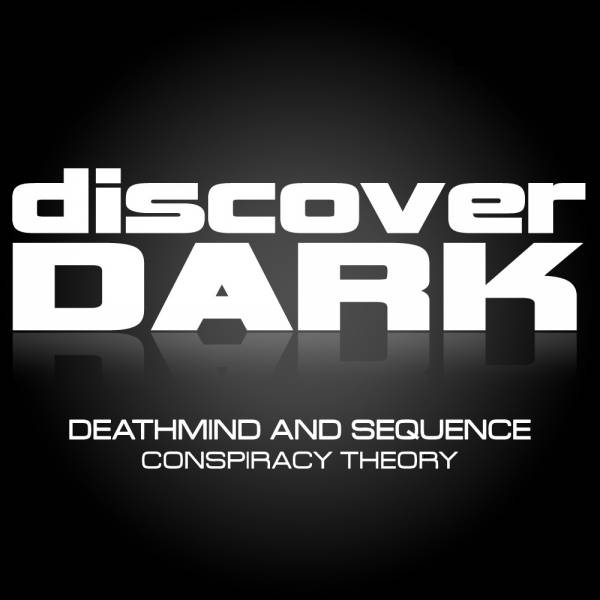 Deathmind and Sequence – Conspiracy Theory
